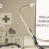Reklama wyrobów medycznych 2023 i wyrobów do diagnostyki in vitro w świetle nowych wytycznych